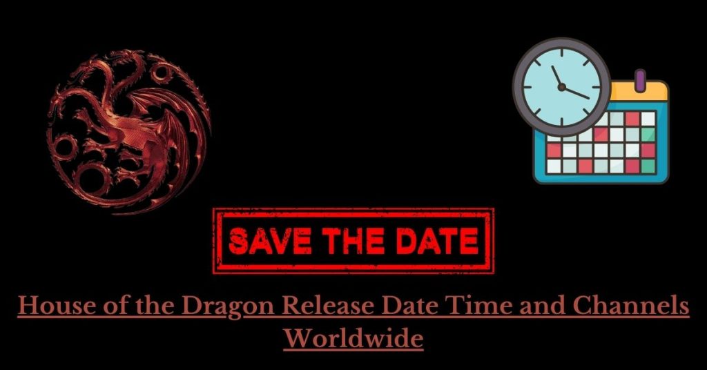 House of the Dragon Season 2 Release Date Time and Channels Worldwide