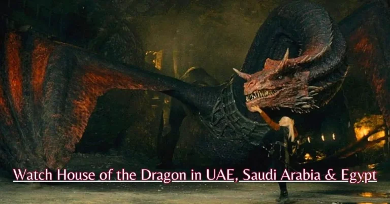 Watch House of the Dragon S2 All Episodes in UAE, Saudi Arabia & Egypt